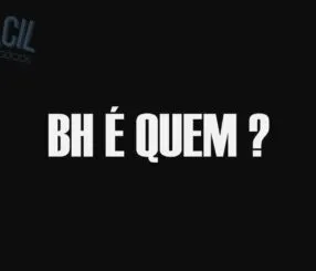 BH é quem? BH é nóis