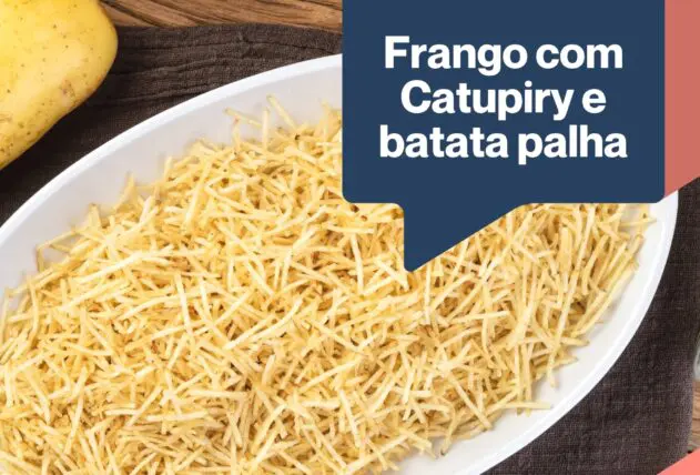 Frango com Catupiry e batata palha