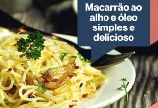 Macarrão ao alho e óleo simples e delicioso