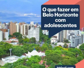 O que fazer em Belo Horizonte com adolescentes