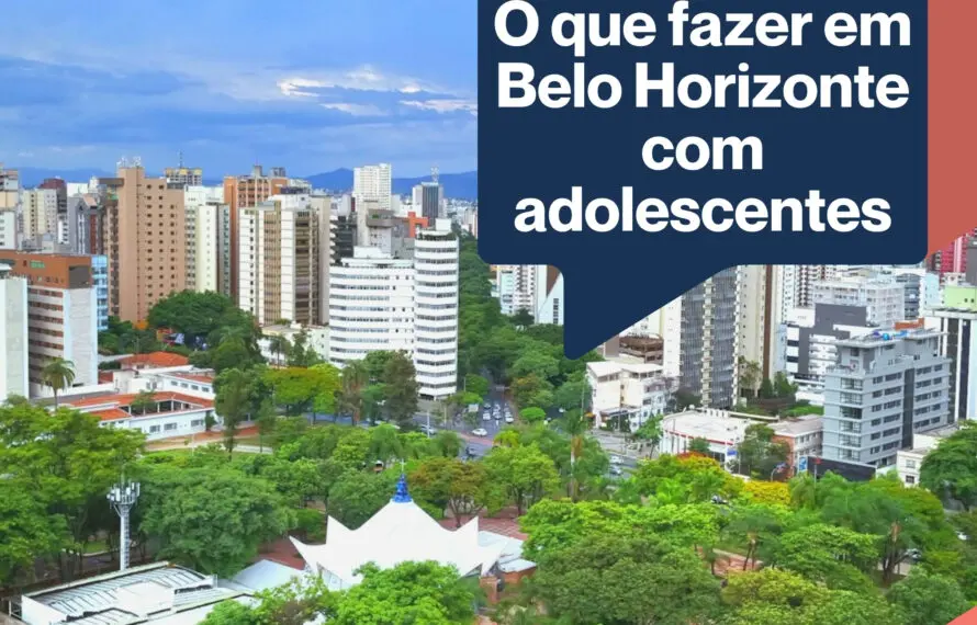 O que fazer em Belo Horizonte com adolescentes