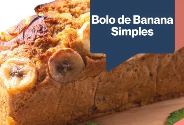 Bolo de banana simples: receita deliciosa e fácil de fazer